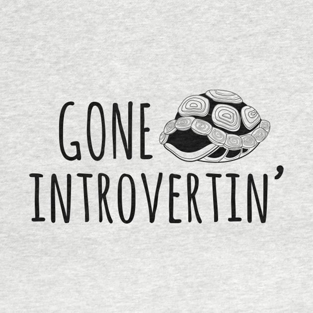 Gone Introvertin' by AndreeDesign